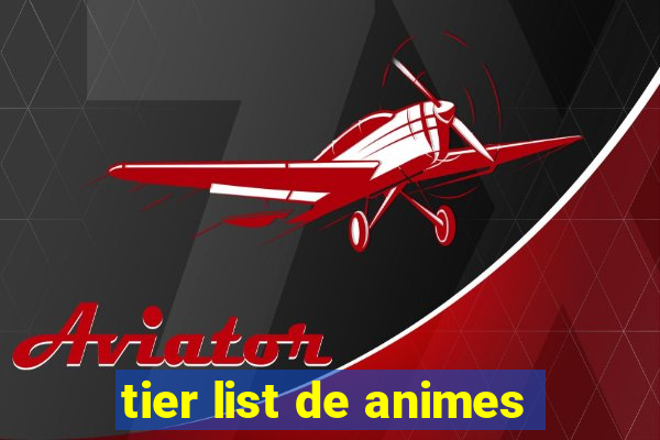tier list de animes